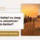Camel Safari vs Jeep Safari in Jaisalmer