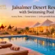 Jaisalmer Desert Resort with Swimming Pool